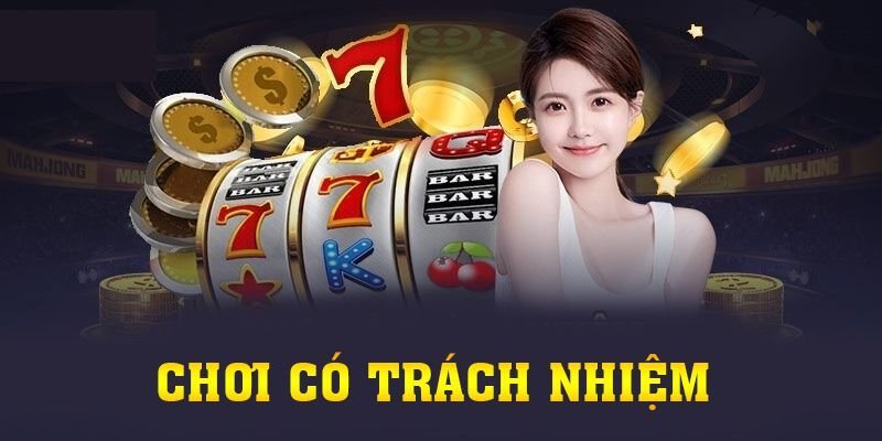 Chơi có trách nhiệm là gì?