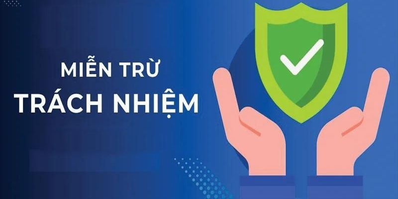 Miễn trừ trách nhiệm là gì?